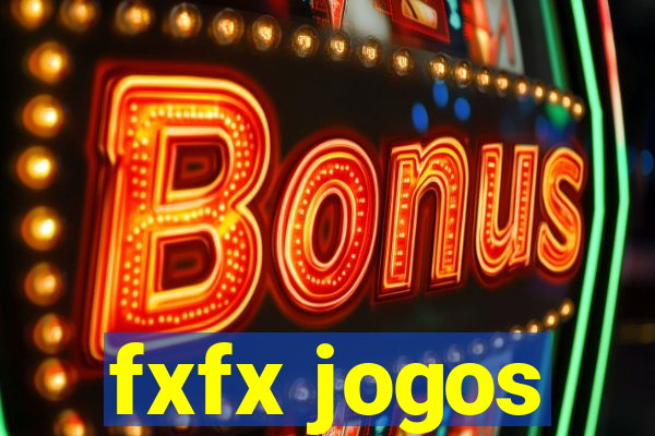 fxfx jogos